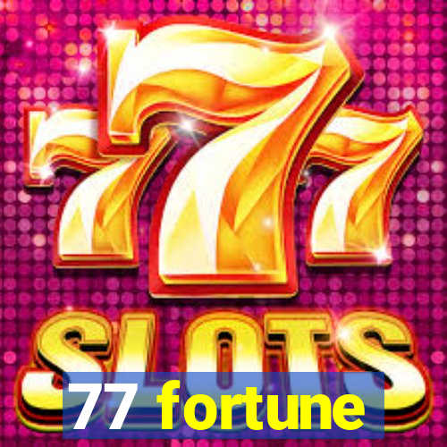 77 fortune